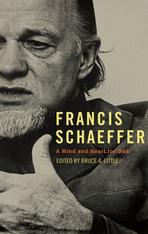 9781596381612-Francis-Schaeffer-A-Mind-and-Heart-for-God-
