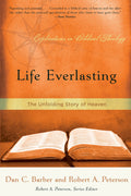 9781596381650-Life-Everlasting-The-Unfolding-Story-of-Heaven-Robert-A-Peterson-Dan-C-Barber