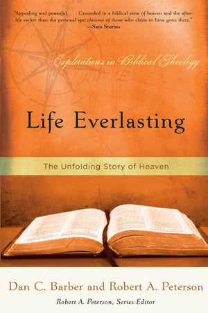 9781596381650-Life-Everlasting-The-Unfolding-Story-of-Heaven-Robert-A-Peterson-Dan-C-Barber