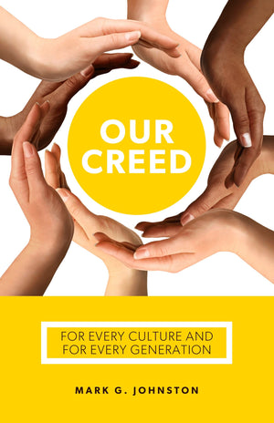 9781596384484-Our-Creed-For-Every-Culture-and-for-Every-Generation-Mark-G-Johnston