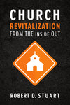 9781596388734-Church-Revitalization-from-the-Inside-Out-Robert-D-Stuart