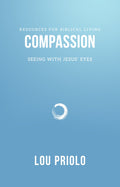 9781629950693-Compassion-Seeing-with-Jesus-Eyes-Joshua-Mack