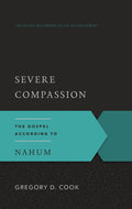 9781629951737-Severe-Compassion-The-Gospel-According-to-Nahum-Gregory-D-Cook