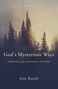 9781629952246-God-s-Mysterious-Ways-Embracing-God-s-Providence-in-Esther-A-Ten-Lesson-Bible-Study-Jane-Roach