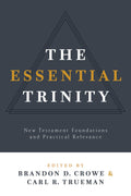 9781629952987-The-Essential-Trinity-New-Testament-Foundations-and-Practical-Relevance-