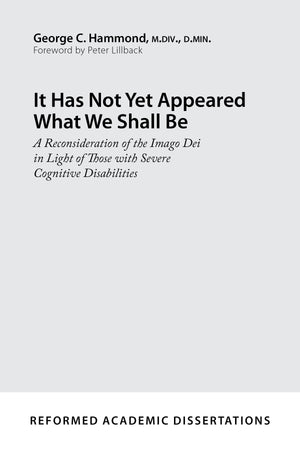 9781629953137-It-Has-Not-Yet-Appeared-What-We-Shall-Be-A-Reconsideration-of-the-Imago-Dei-in-Light-of-Those-with-Severe-Cognitive-Disabilities-George-C-Hammond