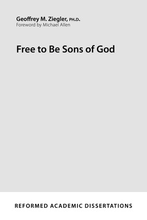 9781629954059-Free-to-Be-Sons-of-God-Geoffrey-M-Ziegler