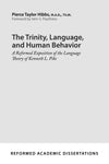 9781629954080-The-Trinity-Language-and-Human-Behavior-A-Reformed-Exposition-of-the-Language-Theory-of-Kenneth-L-Pike-Pierce-Taylor-Hibbs