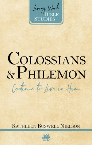 9781629955810-Colossians-and-Philemon-Continue-to-Live-in-Him-Kathleen-Buswell-Nielson