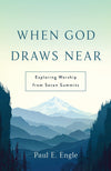When God Draws Near | Paul Engle | 9781629955971