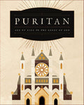Puritan: All of Life to the Glory of God | Deluxe Edition | DVD, Workbook, Gift Book, 30 Part Teaching Series by (040232379062) Reformers Bookshop