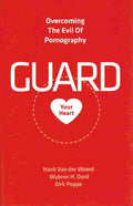 Guard Your Heart: Overcoming the Evil of Pornography