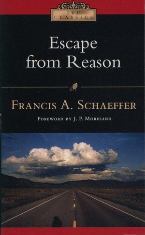 9780830834051-Escape from Reason-Schaeffer, Francis A.