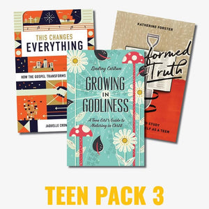 Teen Pack 3: Growing in Godliness, Transformed by Truth, This Changes Everything by Various (TEENPACK3) Reformers Bookshop