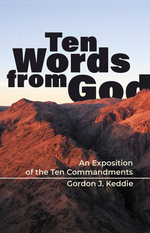 Ten Words from God by Gordon J. Keddie