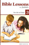 Bible Lessons for Juniors 3: The Life of Christ by Van Der Veen, Andrew (9781601780140) Reformers Bookshop