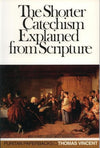 9780851513140-PPB The Shorter Catechism Explained From Scripture-Vincent, Thomas