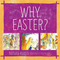 Why Easter? by Barbara Reaoch with illustrations by Carol McCarty from Reformers.
